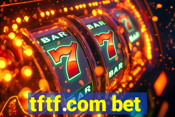 tftf.com bet